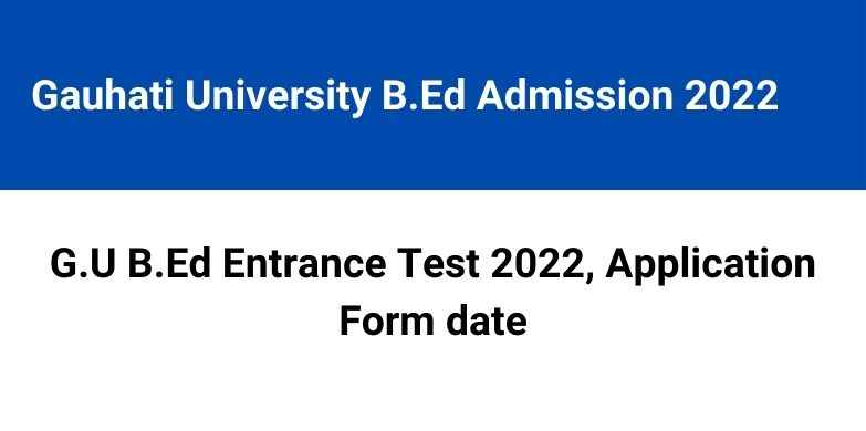 gauhati university b.ed entrance exam